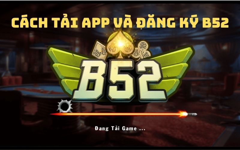 tai-app-dang-ky-b52